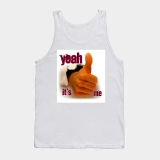 Yeah its me Tank Top